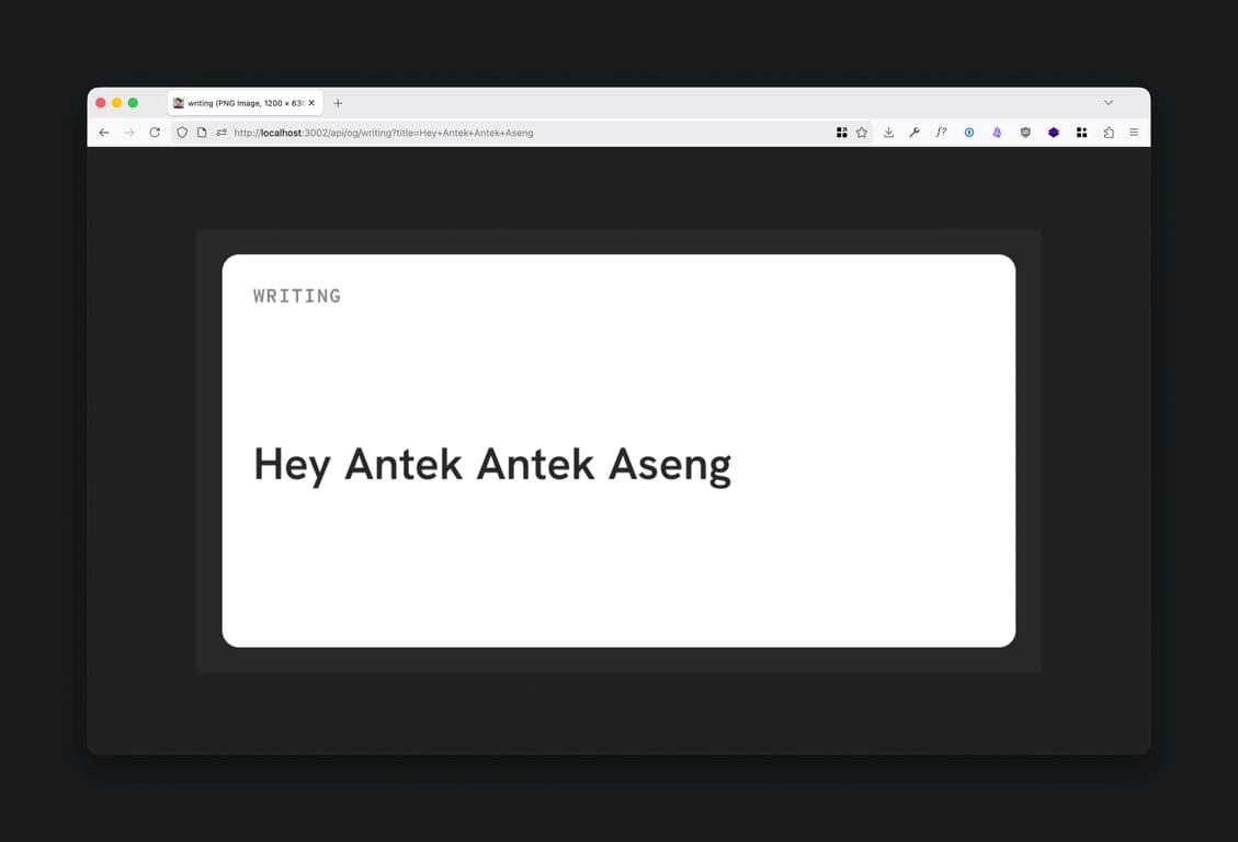 Browser window displaying a generated Open Graph preview card labeled ‘Writing’ with the large title ‘Hey Antek Antek Aseng’ centered on a light background.